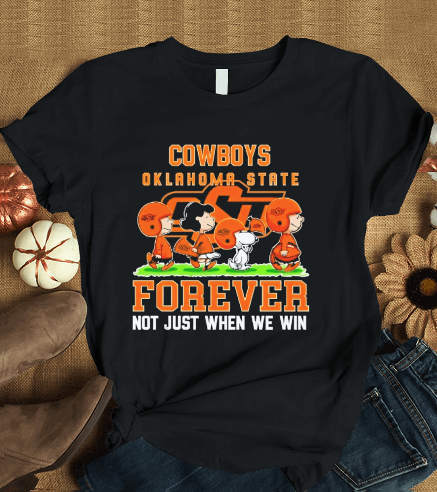 Cowboys Oklahoma State Forever Not Just When We Win Peanuts Characters T-Shirt