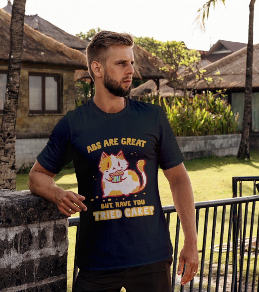 Abs Are Great But Have You Tried Cake Cat Eating Dessert T-Shirt