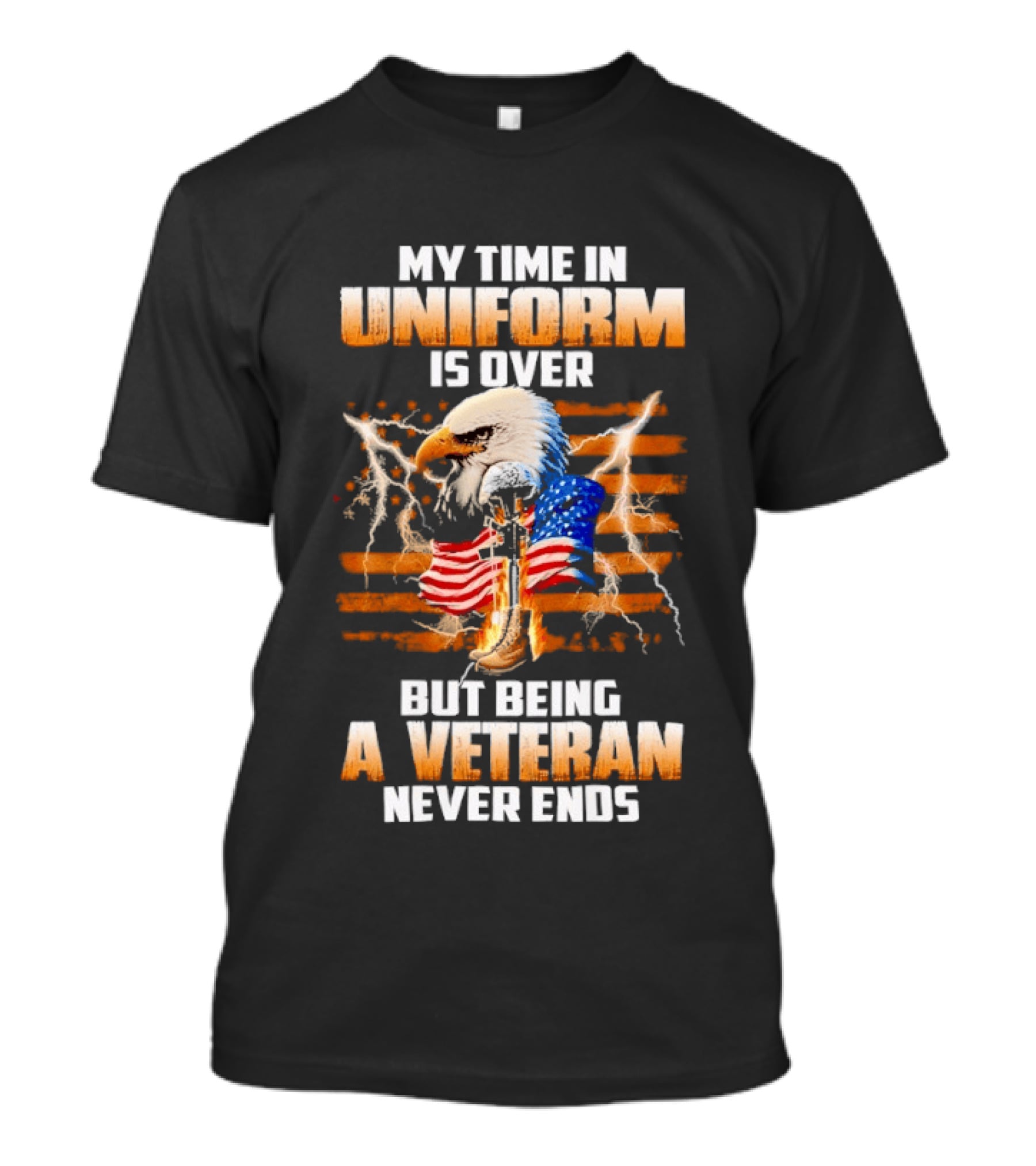 My Time In Uniform Is Over But Being A Veteran Never Ends Patriotic Eagle US Flag T-Shirt