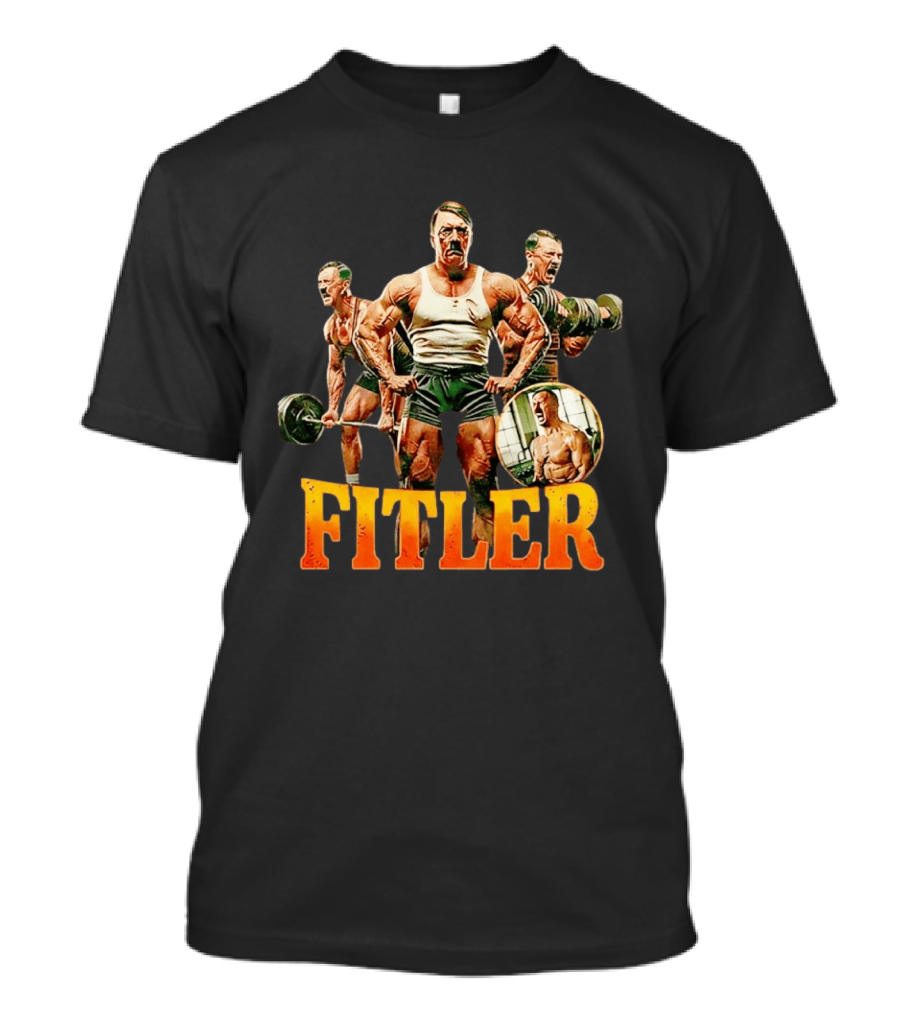 Fitler Adolf Hitler Gym Meme T-Shirt