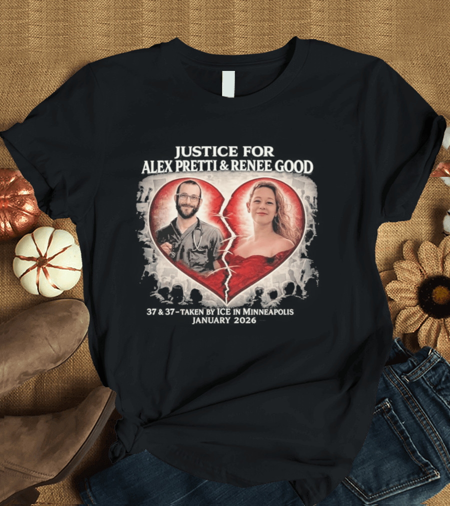 Justice For Alex Jeffrey Pretti Renee Nicole Good Broken Heart T-Shirt