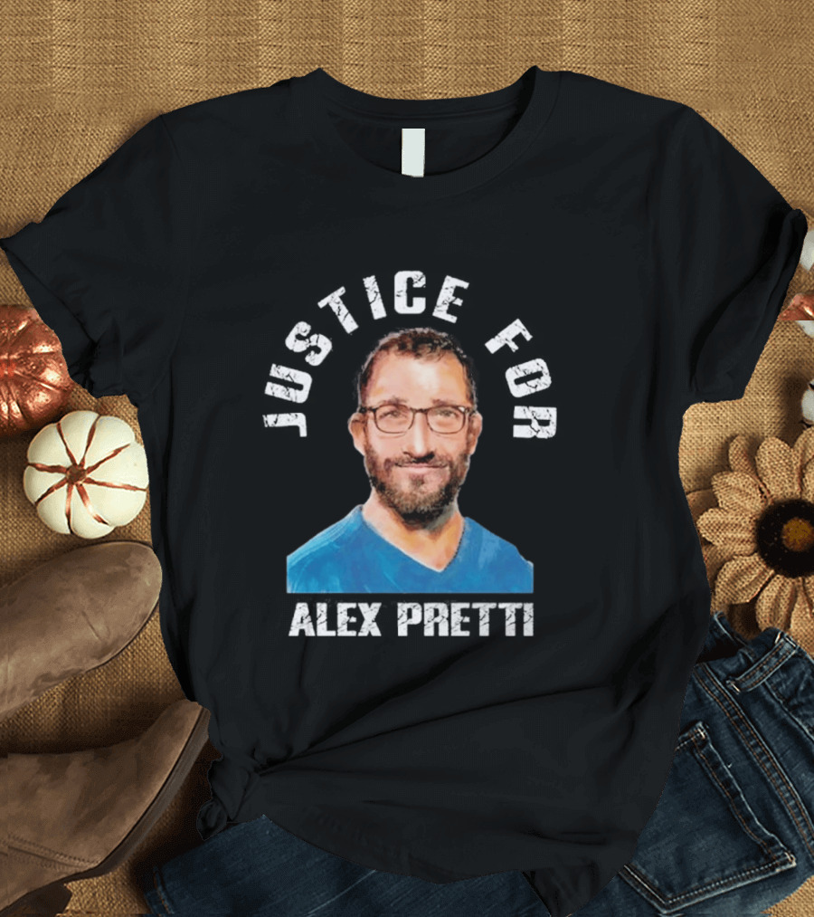 Justice For Alex Pretti Stand With Alex Pretti T-Shirt