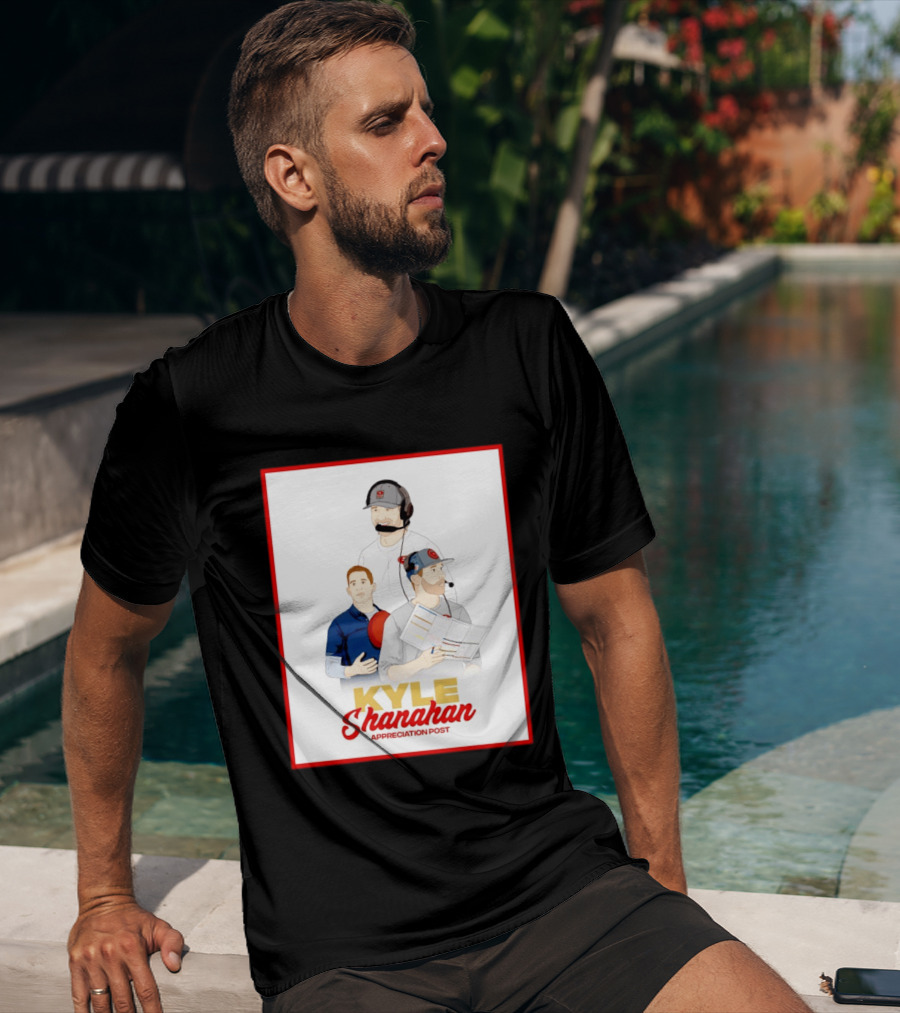 Kyle Shanahan Appreciation Post NFL Coach T-Shirt