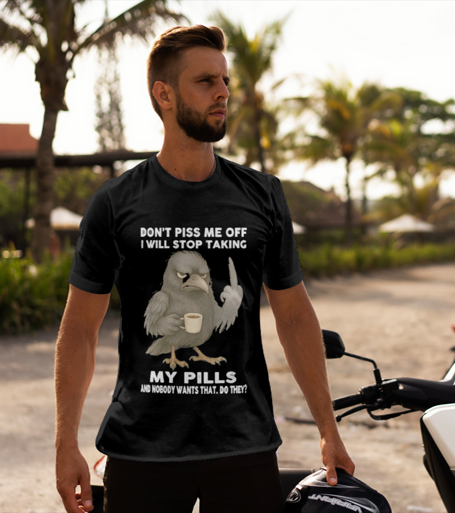 Don't Piss Me Off I Will Stop Taking My Pills Raven Middle Finger T-Shirt