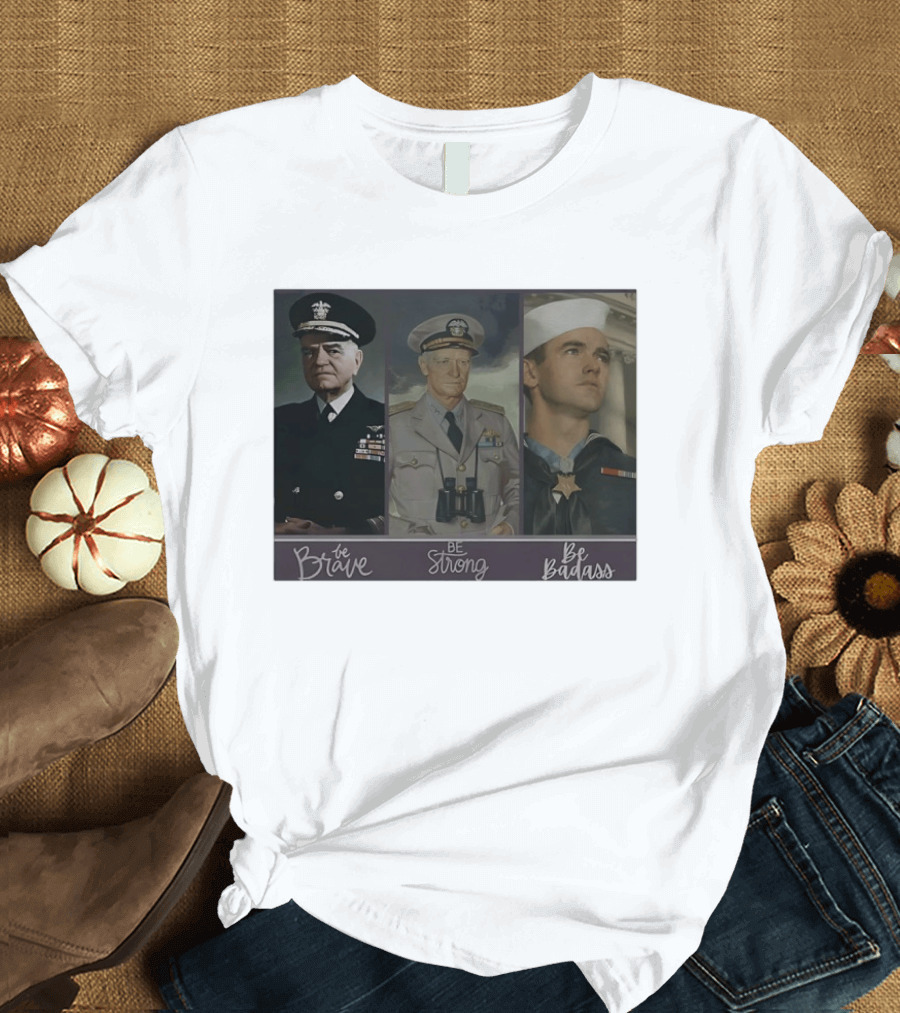 Be Brave Be Strong Be Badass Navy Legends T-Shirt