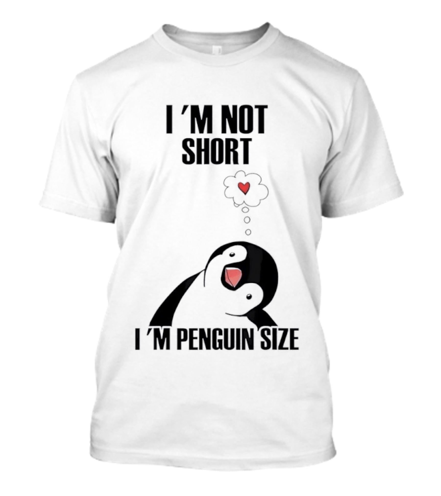 I'm Not Short I'm Penguin Size Cute Penguin With Heart T-Shirt