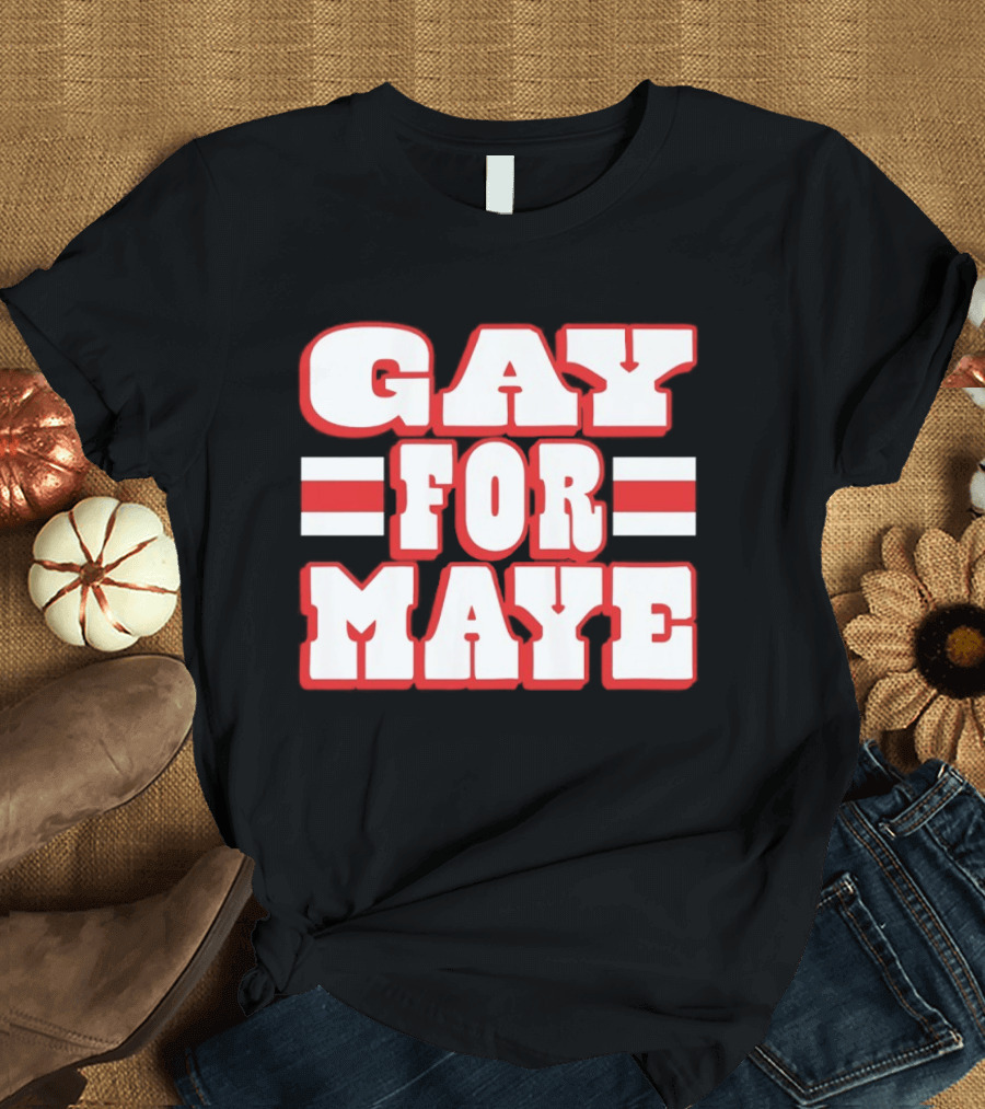 Gay For Maye New England Patriots Drake Maye T-Shirt