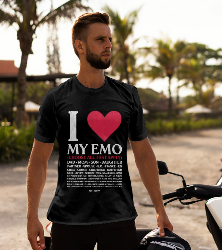 I Love My Emo Choose All That Apply Dad Mom Son Daughter Partner Spouse Friend T-Shirt
