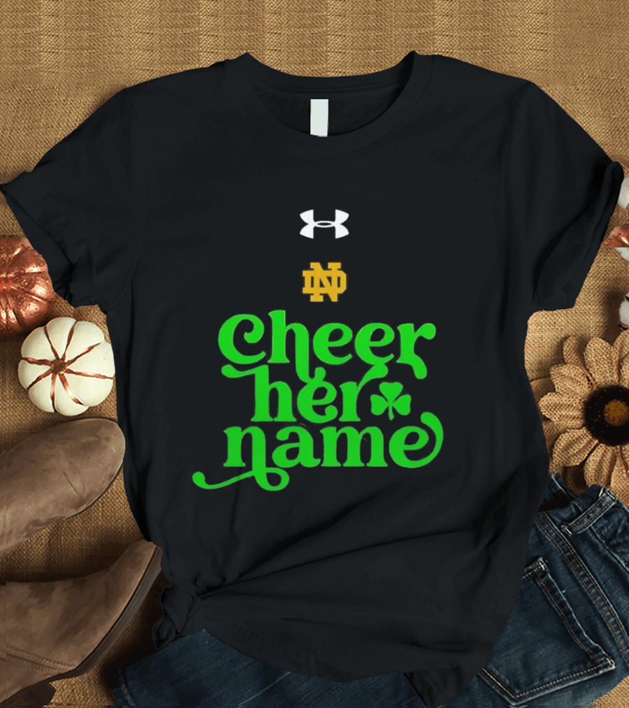 Notre Dame Cheer Her Name Under Armour Shamrock T-Shirt