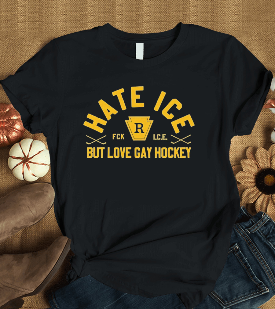 Hate ICE FCK R I.C.E But Love Gay Hockey T-Shirt