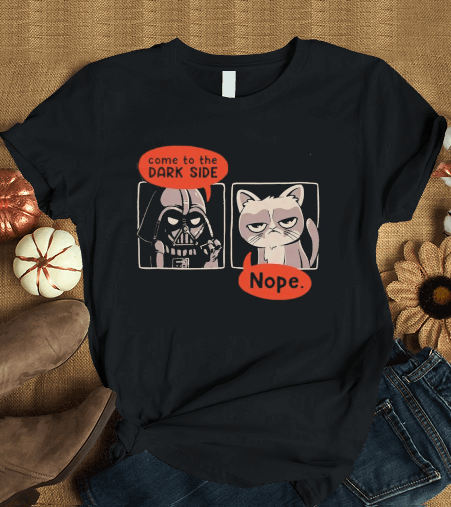 Darth Vader Come To The Dark Side Cat Nope Humor T-Shirt