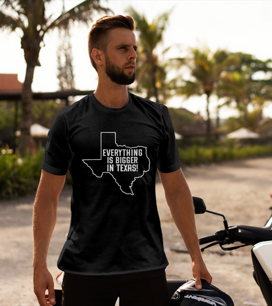 Everything Is Bigger In Texas Bold State T-Shirt
