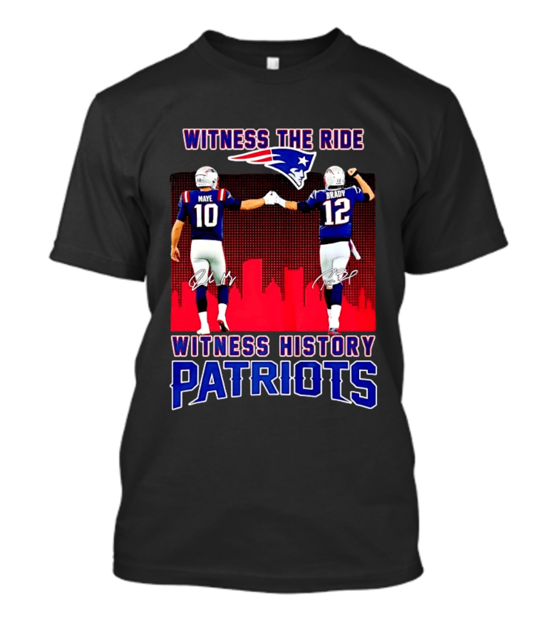 Witness The Ride Patriots Brady Maye Witness History Skyline T-Shirt