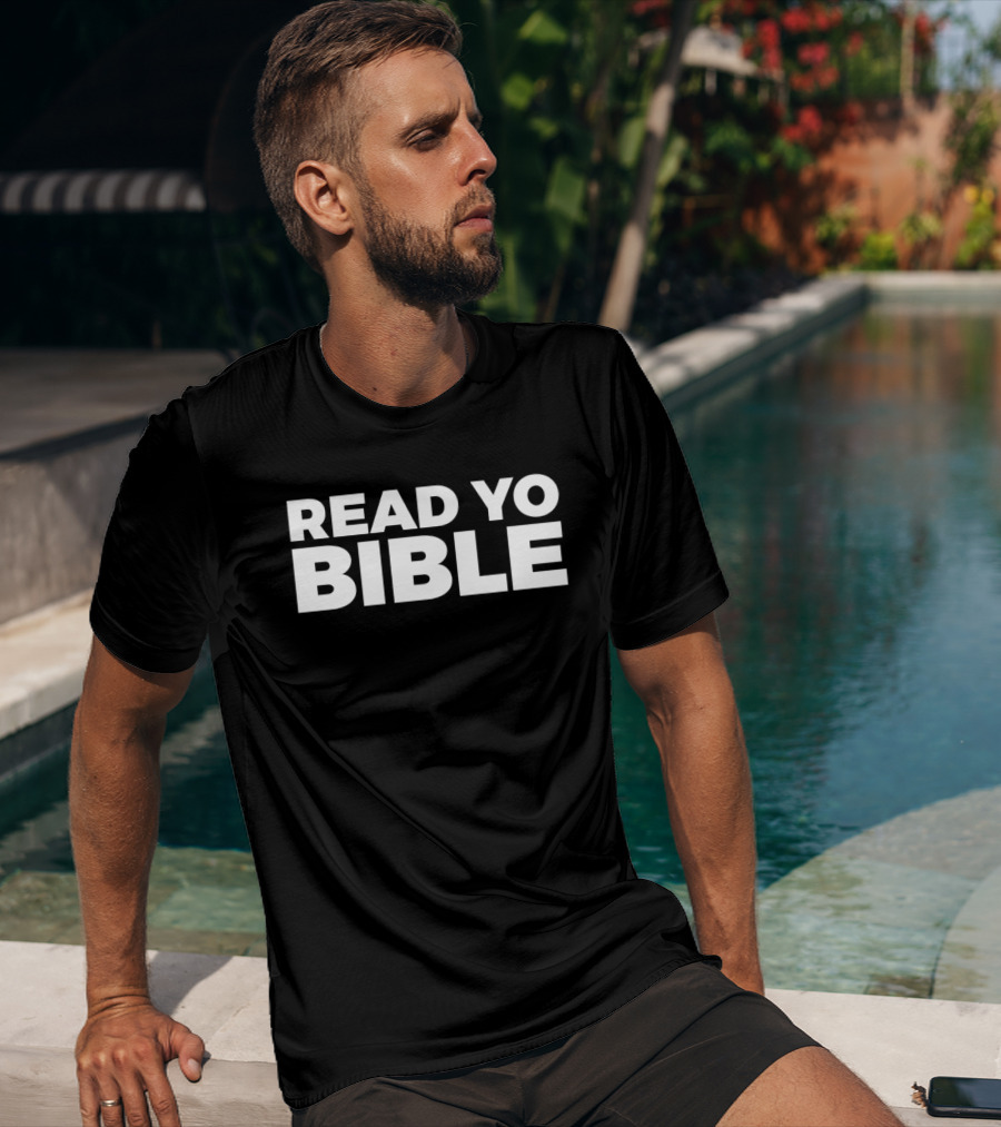 Read Yo Bible Bold Motivational Message T-Shirt