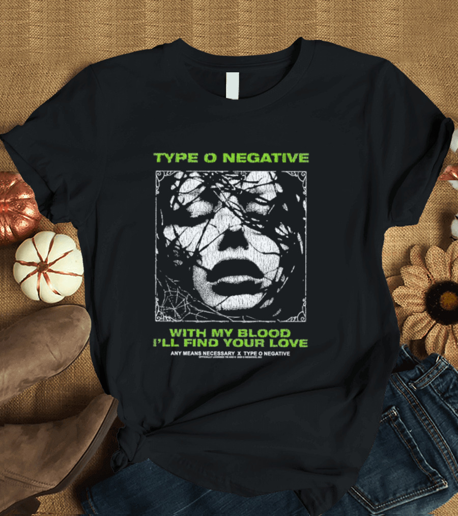 Type O Negative With My Blood I'll Find Your Love Any Means Necessary T-Shirt