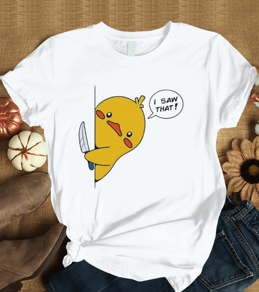 Baby Duck Holding Knife I Saw That Humorous Cartoon Scene T-Shirt