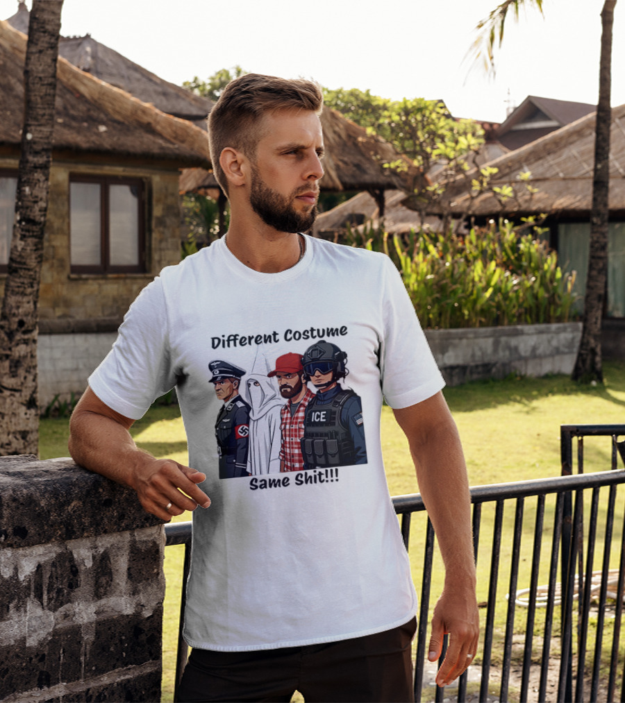 Different Costume Same Shit Ku Klux Klan Nazi Joel Miller ICE T-Shirt
