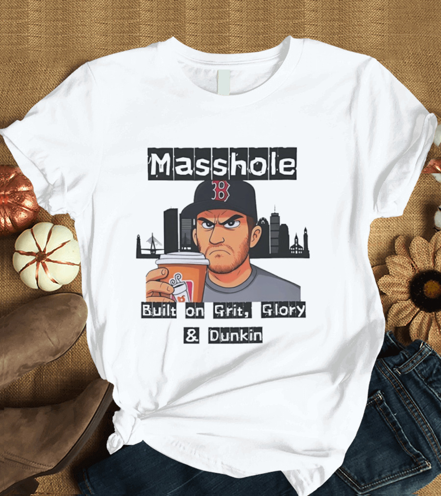 Masshole Built On Grit Glory Dunkin Boston Red Sox Fan Coffee City Skyline T-Shirt