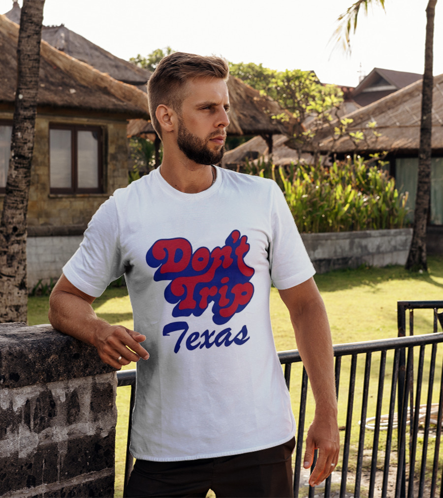 Texas Rangers Don't Trip Texas T-Shirt