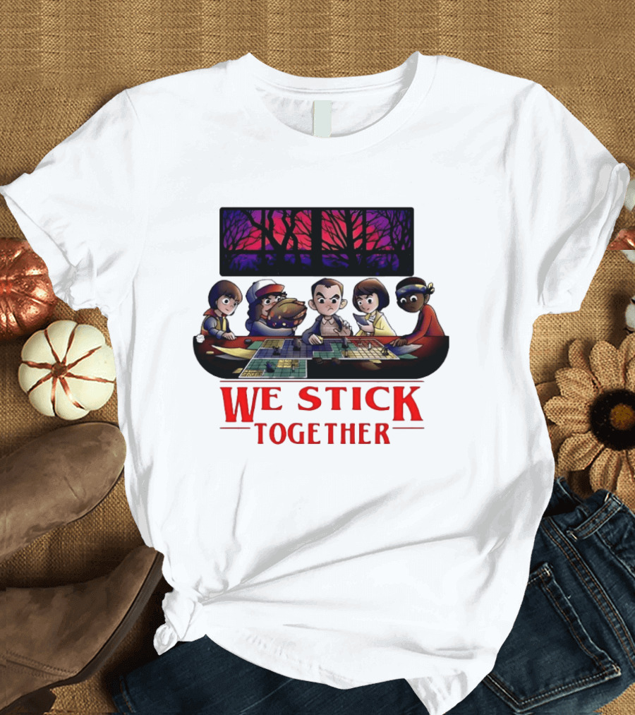 We Stick Together Stranger Things Dungeons And Dragons Adventure T-Shirt