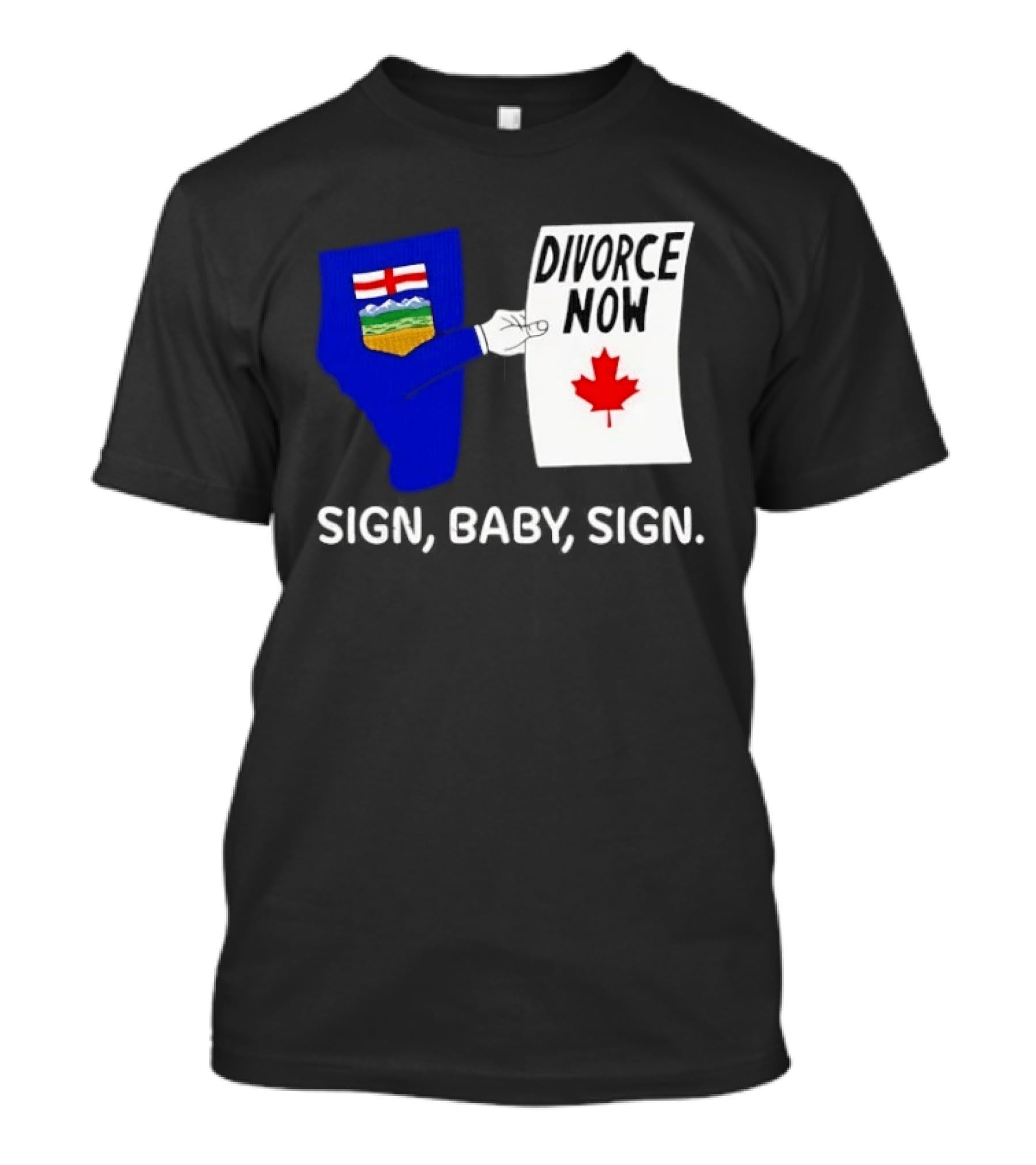 Alberta Divorce Now Sign Baby Sign Canada Flag T-Shirt
