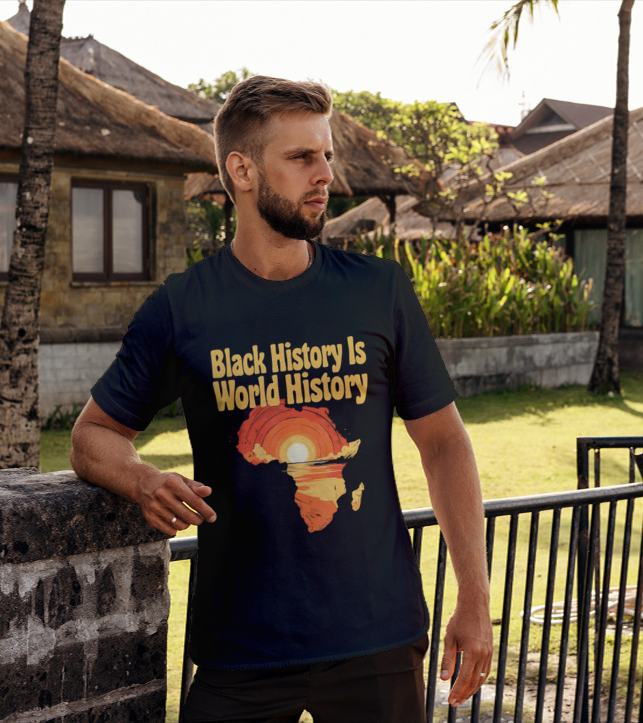 Black History Is World History African Map Pride Heritage Sun Sunset T-Shirt