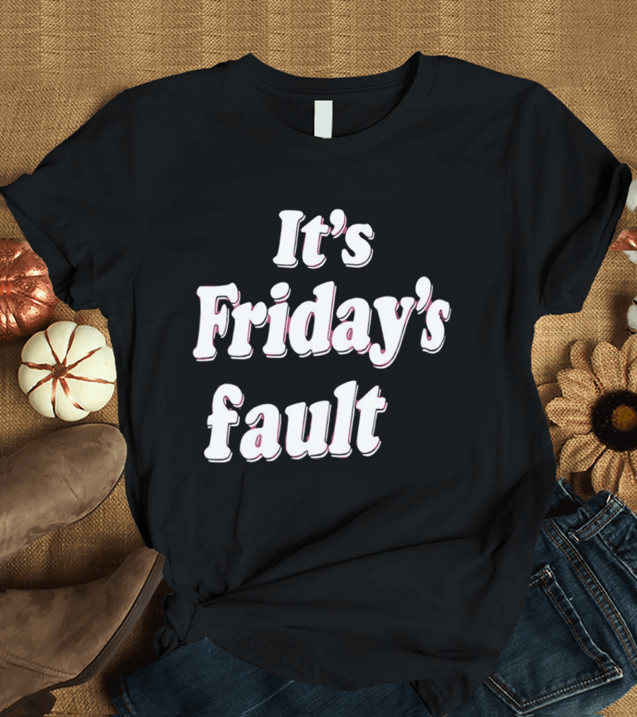 It's Friday's Fault Retro Fun Weekend Vibes T-Shirt