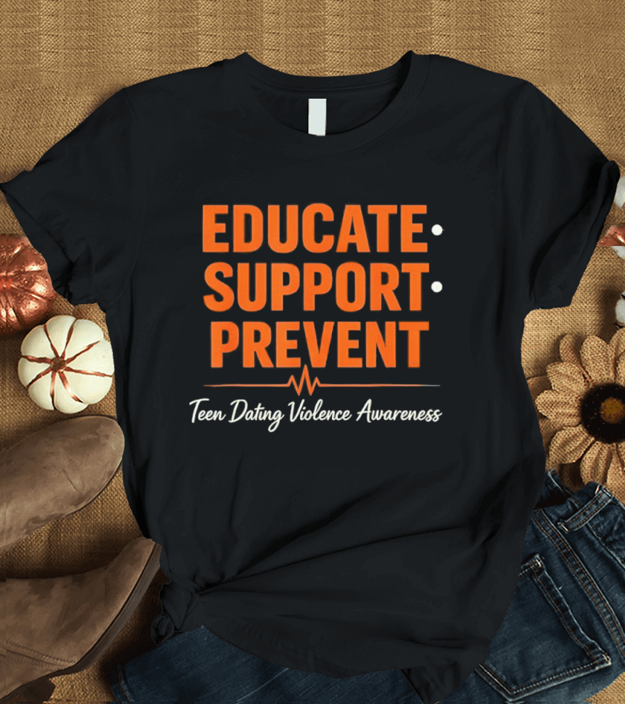 Educate Support Prevent Teen Dating Violence Awareness Heartbeat T-Shirt