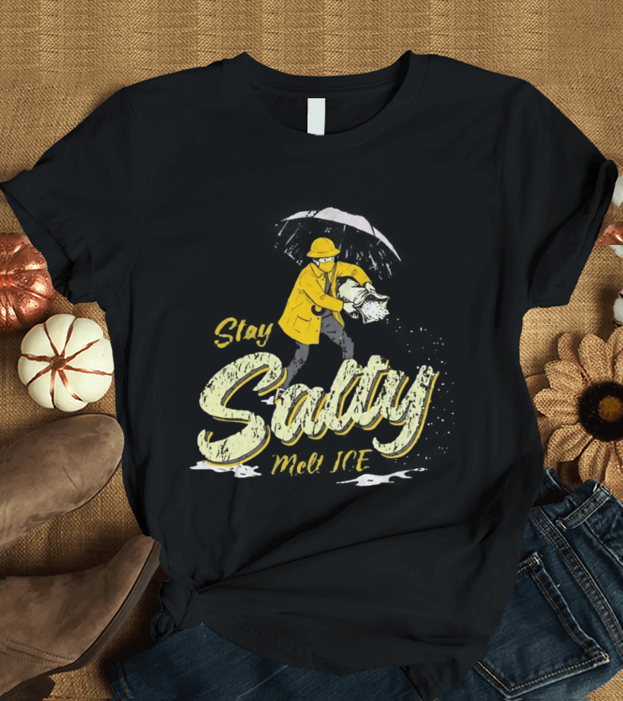 Stay Salty Firefighter Emphasis On Melting ICE T-Shirt