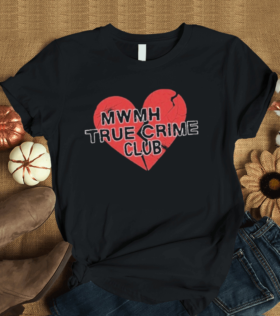 MWMH True Crime Club Broken Heart T-Shirt
