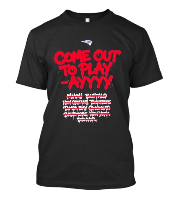 New England Patriots Come Out To Play Ayyy SB LX T-Shirt