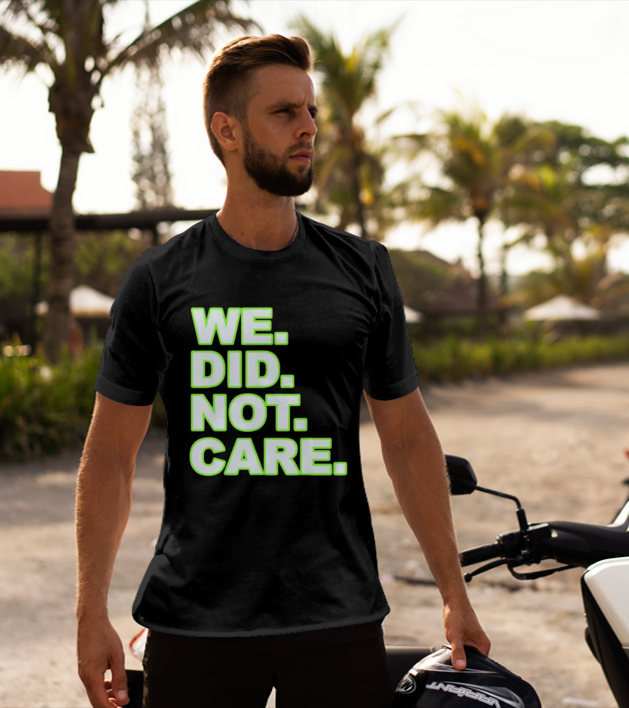 WE DID NOT CARE Neon T-Shirt
