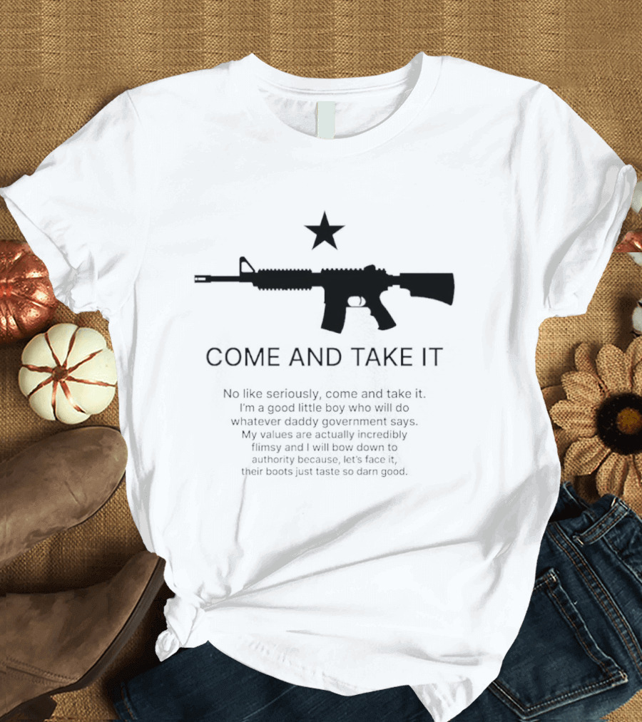 Come And Take It No Like Seriously AR 15 Star T-Shirt