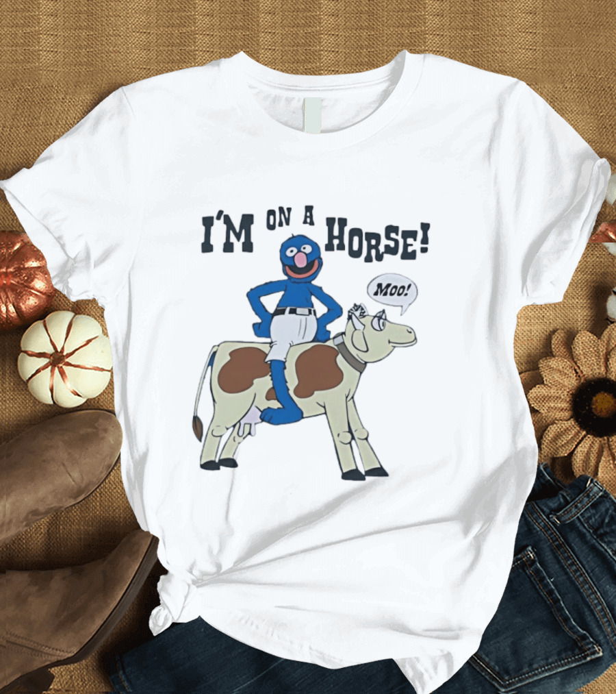I'm On A Horse Grover Funny Moo Speech Bubble T-Shirt