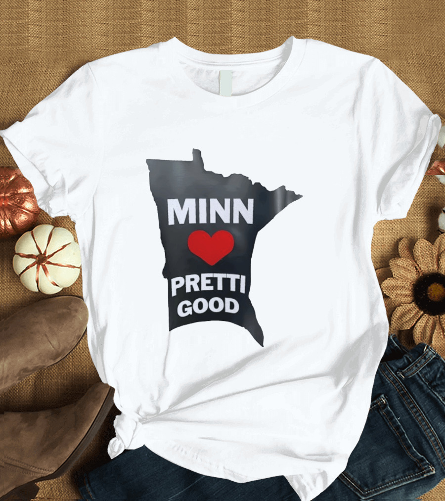 MINN Heart Pretti Good Minnesota Map T-Shirt