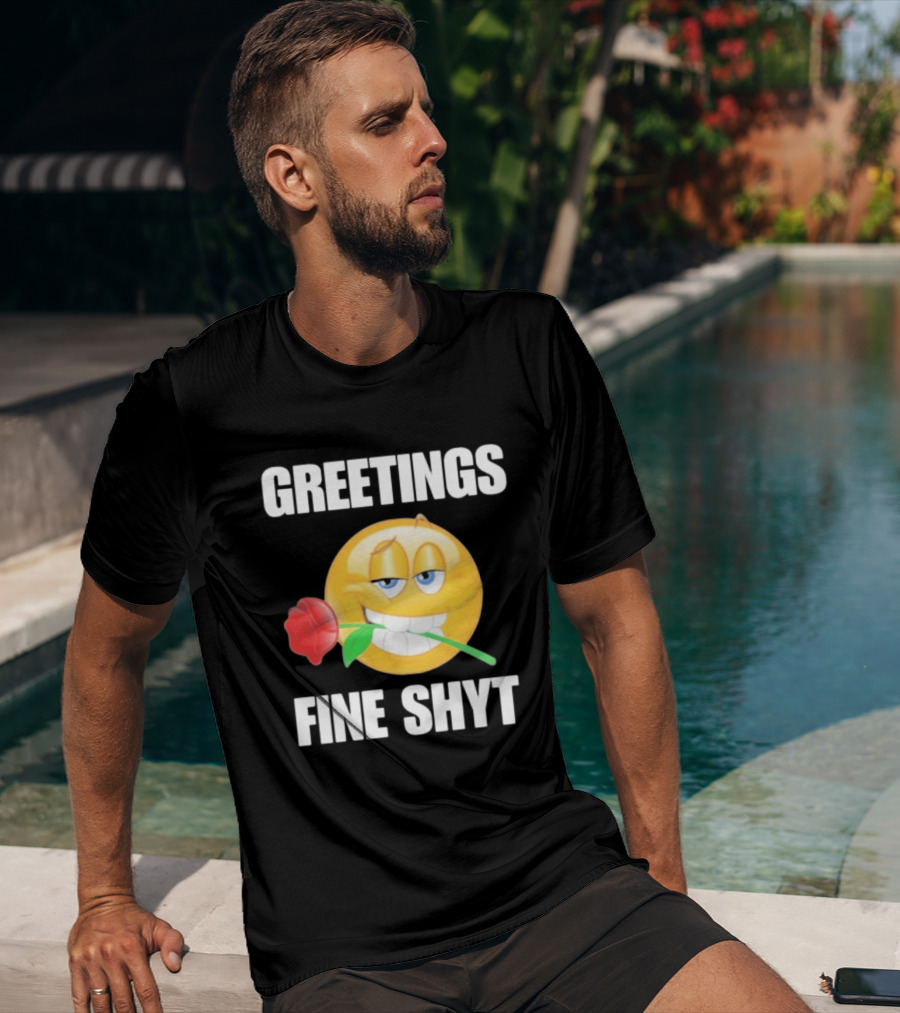 Greetings Fine Shyt Emoji Rose T-Shirt