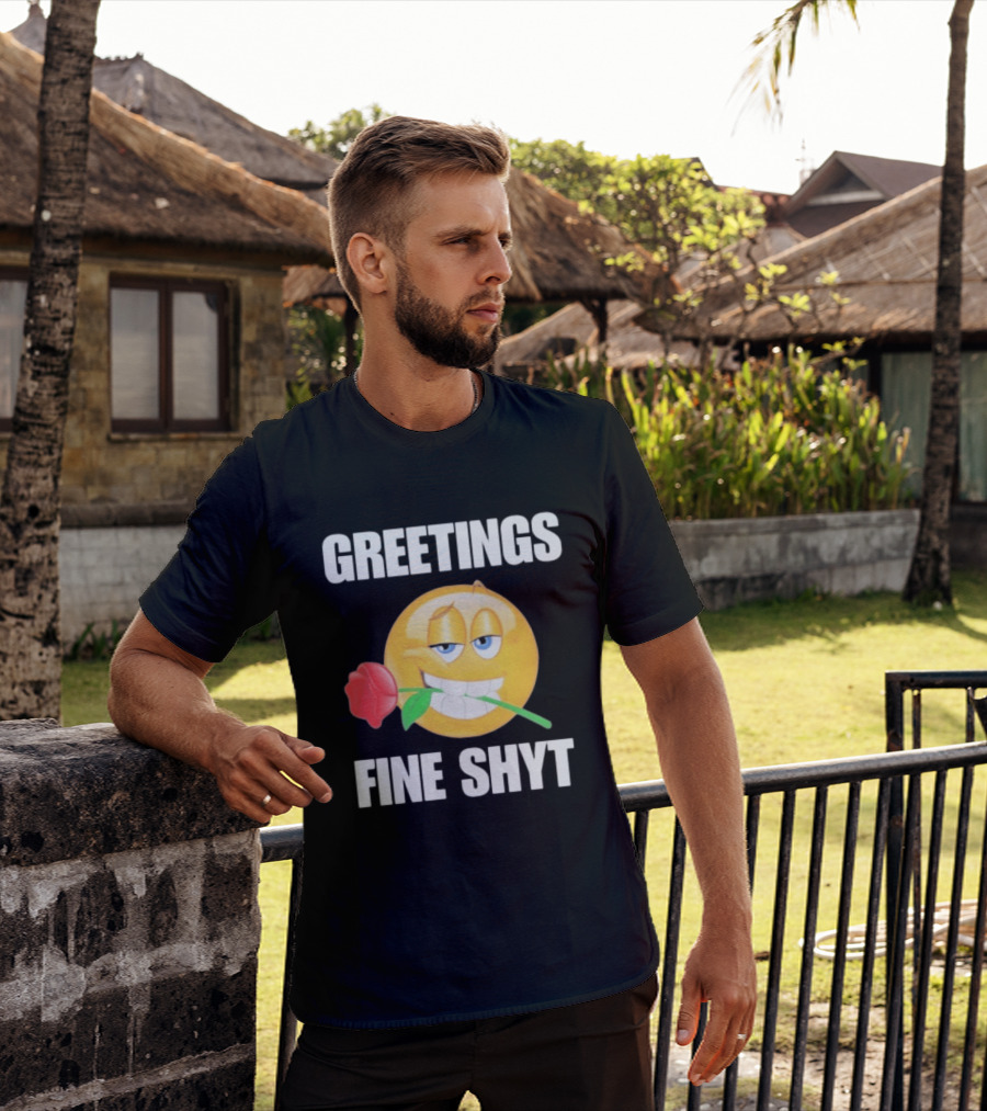 Greetings Fine Shyt Emoji Rose T-Shirt