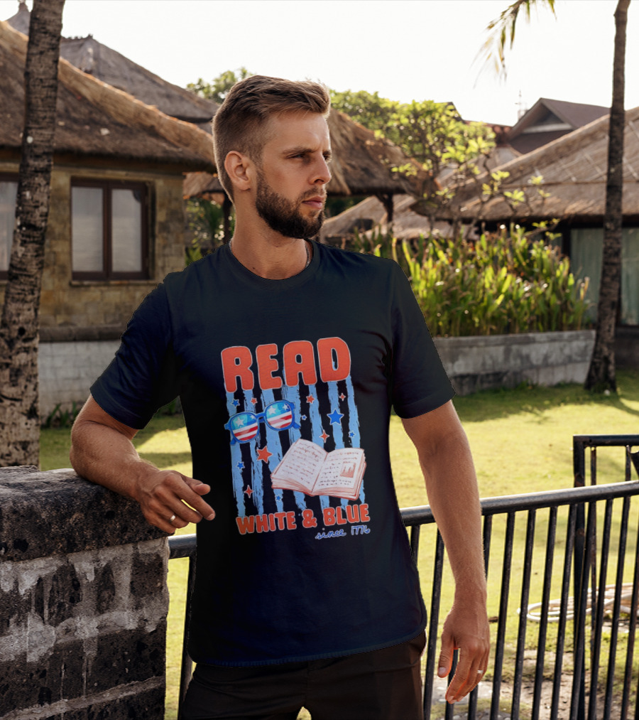 Read White And Blue Patriotic Bookish 4th Of July Since 1776 T-Shirt