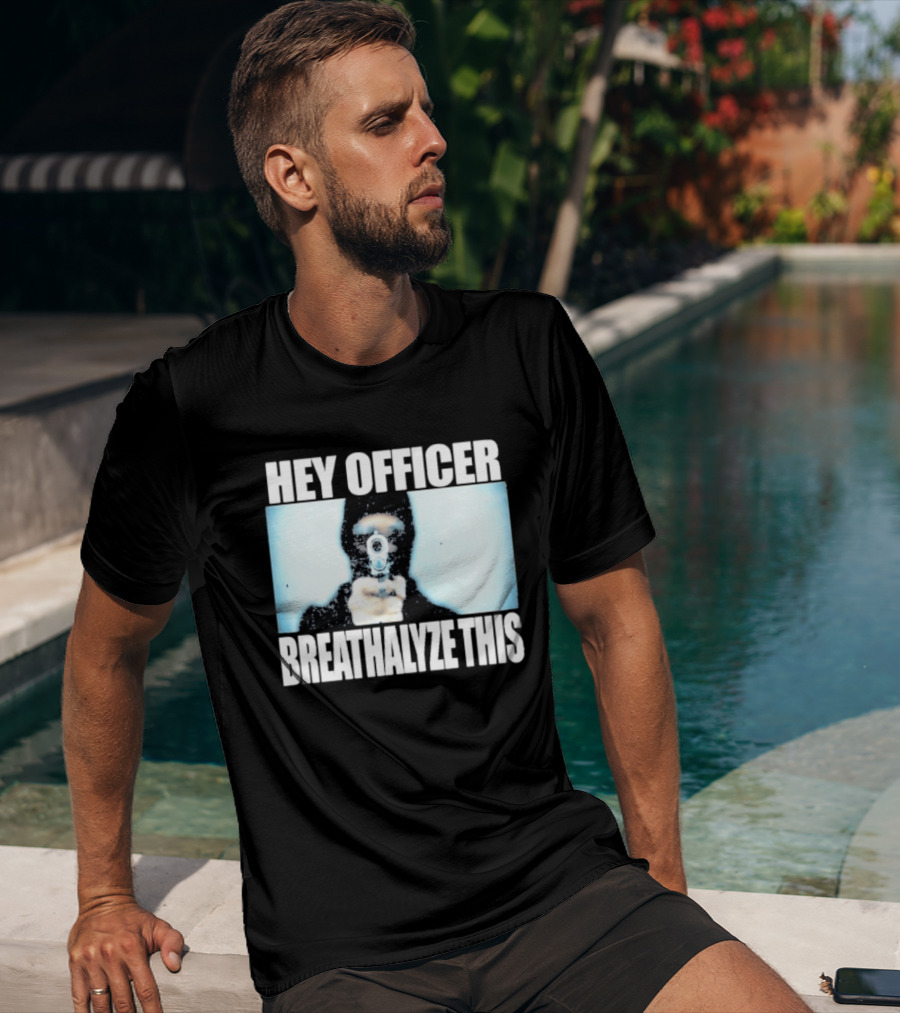 Hey Officer Breathalyze This Gunman Image T-Shirt