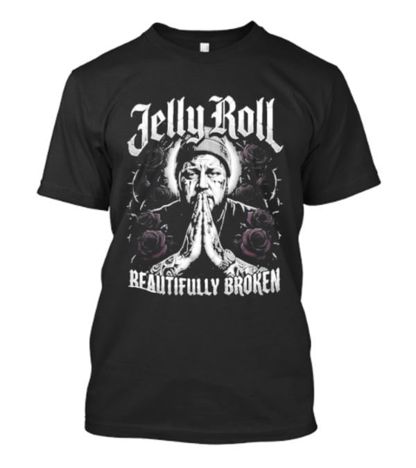 Jelly Roll Beautifully Broken Roses And Prayer Hands T-Shirt