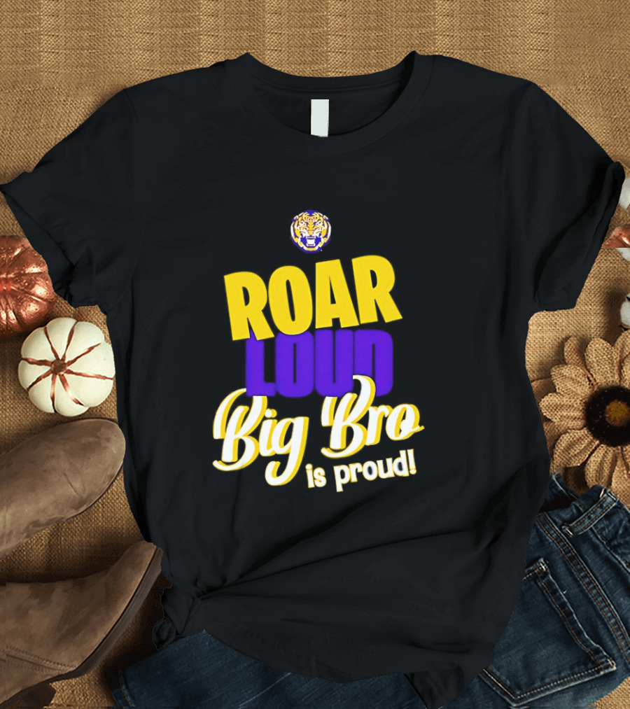 LSU Tigers Roar Loud Big Bro Is Proud Tiger Head T-Shirt