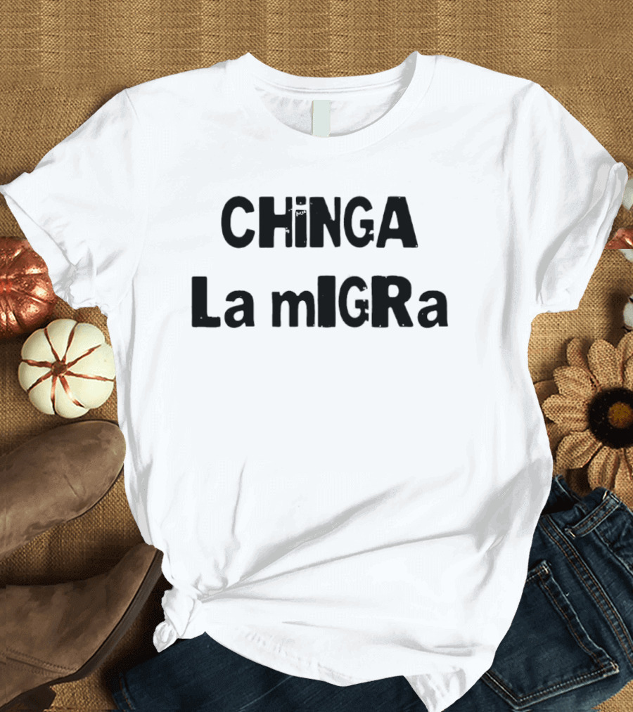 CHiNGA La MiGRa Fuck Ice 2026 T-Shirt