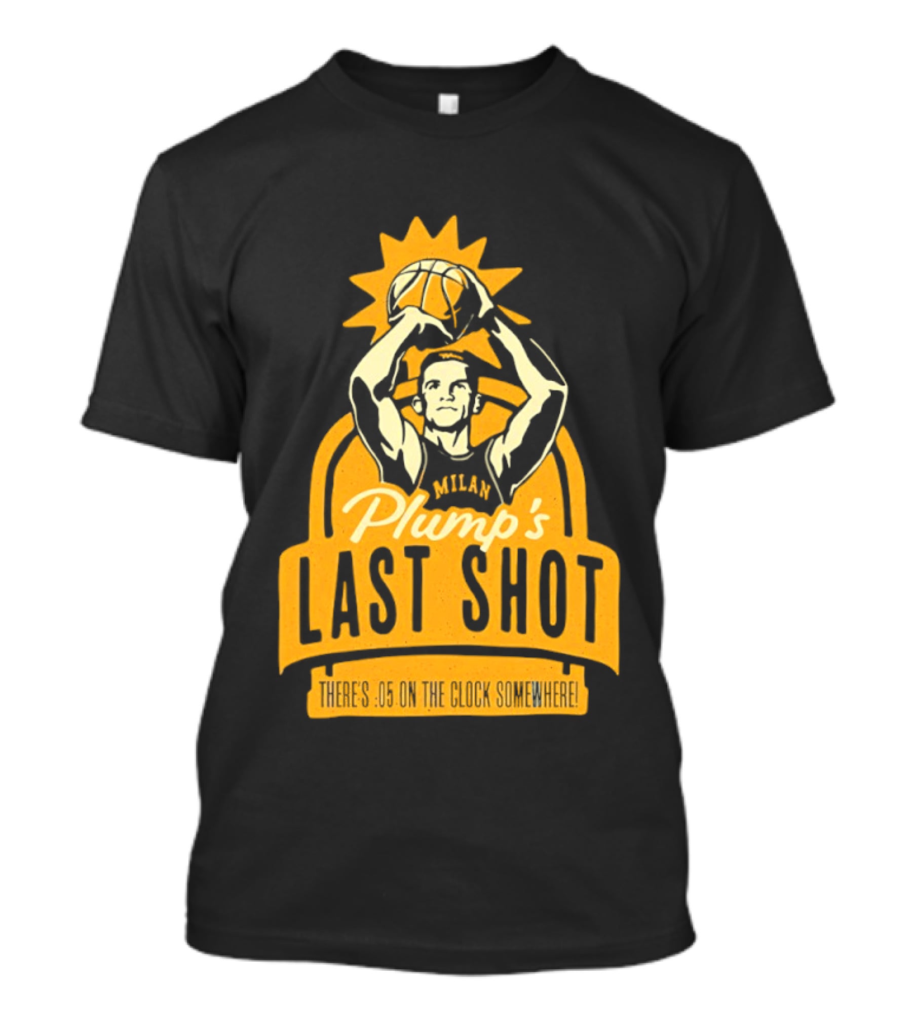 Plump's Last Shot Hoosier Championship Hero 05 On The T-Shirt