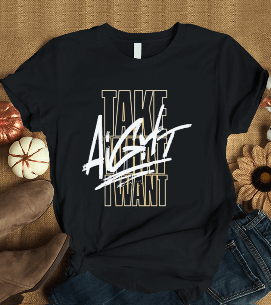 Take What I Want Again Royce Keys T-Shirt