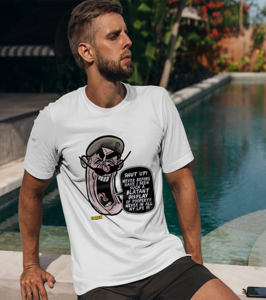Shut Up Never Before Have I Seen Such A Blatant Display Of Poofery Never In All My Life Comic Cartoon Character Endex T-Shirt
