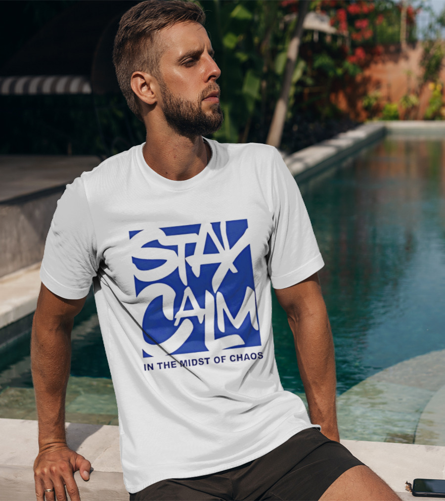 Stay Calm In The Midst Of Chaos T-Shirt
