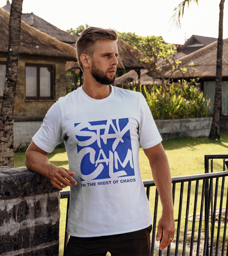 Stay Calm In The Midst Of Chaos T-Shirt