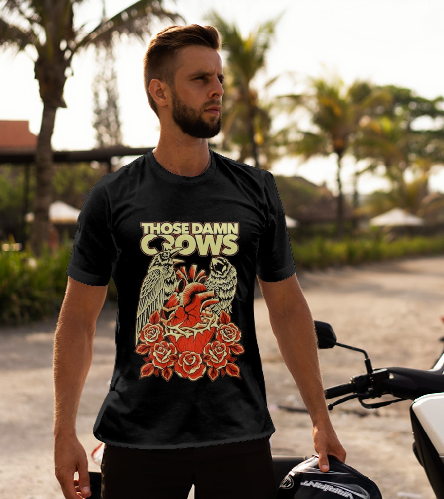 Those Damn Crows Heart And Roses Design With Crows And Thorned Heart T-Shirt