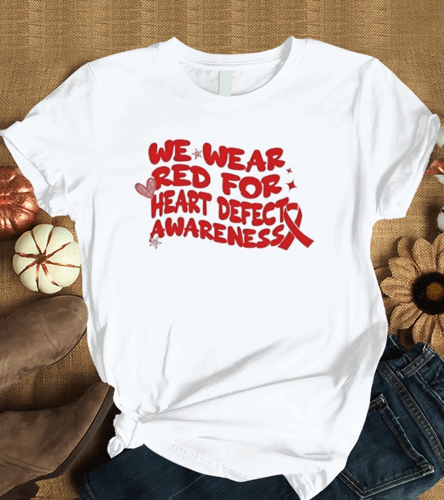 We Wear Red Heart Defect Awareness Ribbon T-Shirt