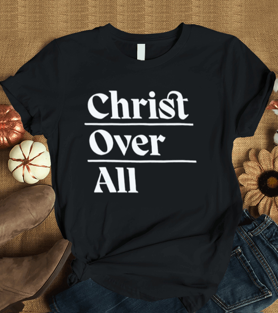 Christ Over All T-Shirt